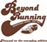Beyond Running